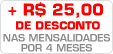 Desconto de R$25,00 por 4 meses.<br />Pague somente <strong>R$ 194,70</strong> da 2.ª até a<br />5.ª mensalidade no cartão ou déb. aut.<br />(<strong>R$ 204,70</strong> no boleto bancário). Desconto promocional